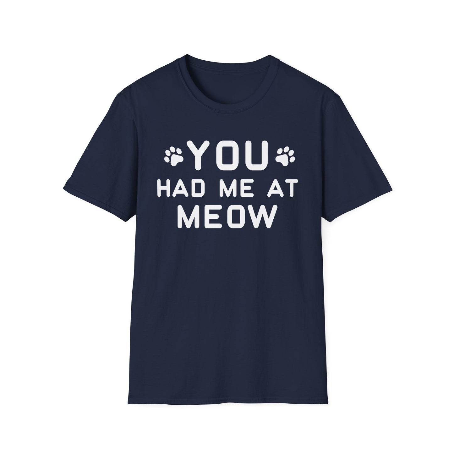 You Had Me At Meow T-Shirt
