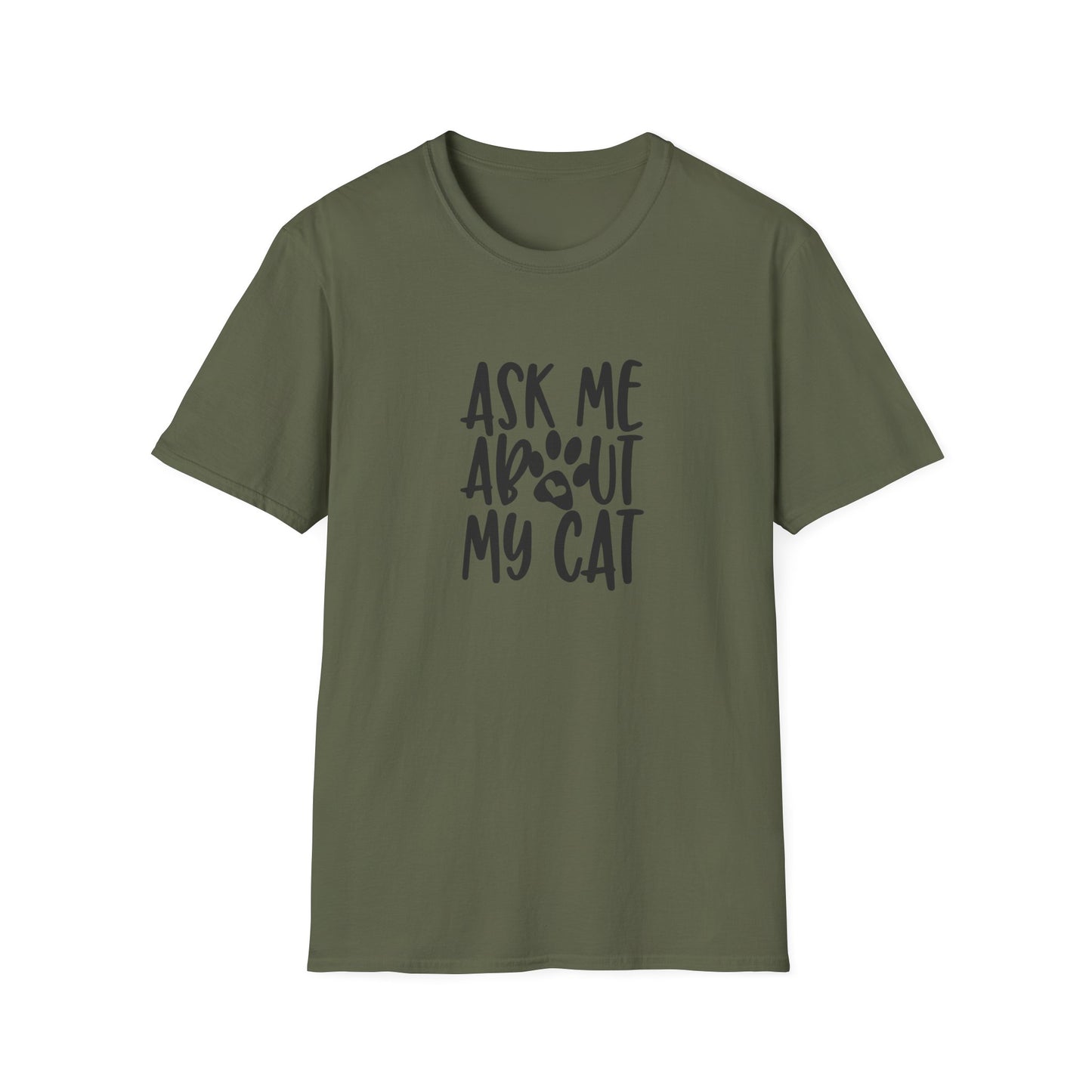 ask me about my cat T-shirt