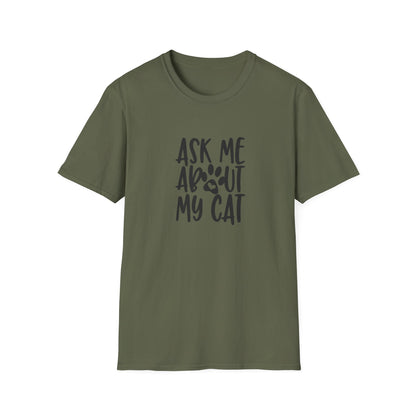 ask me about my cat T-shirt