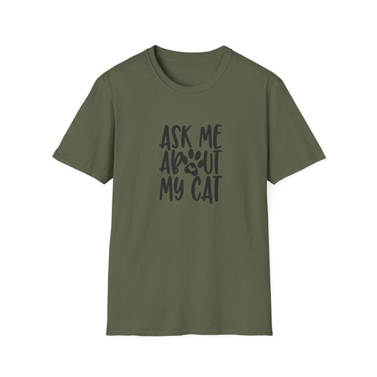 ask me about my cat T-shirt