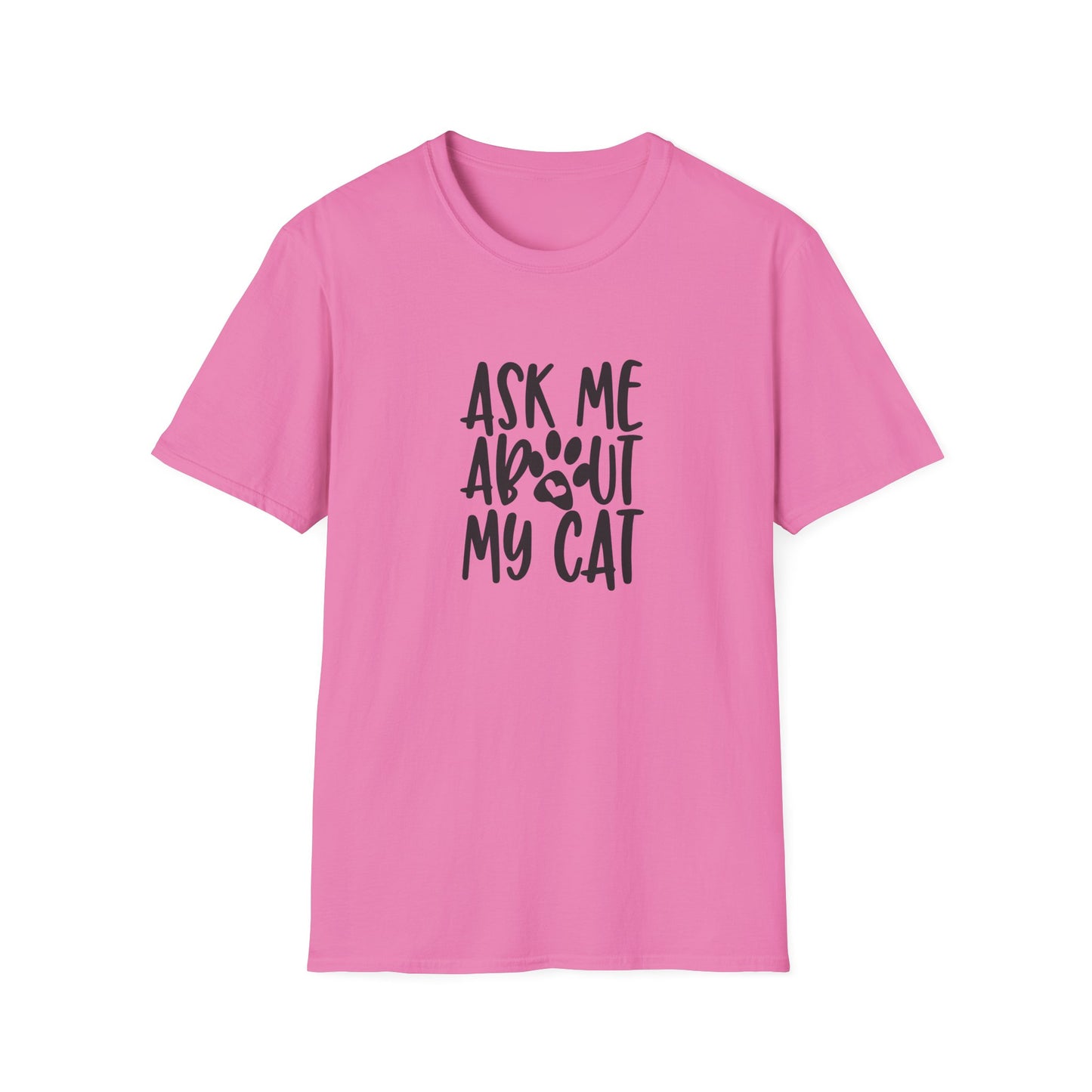 ask me about my cat T-shirt