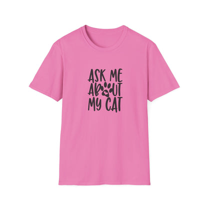 ask me about my cat T-shirt