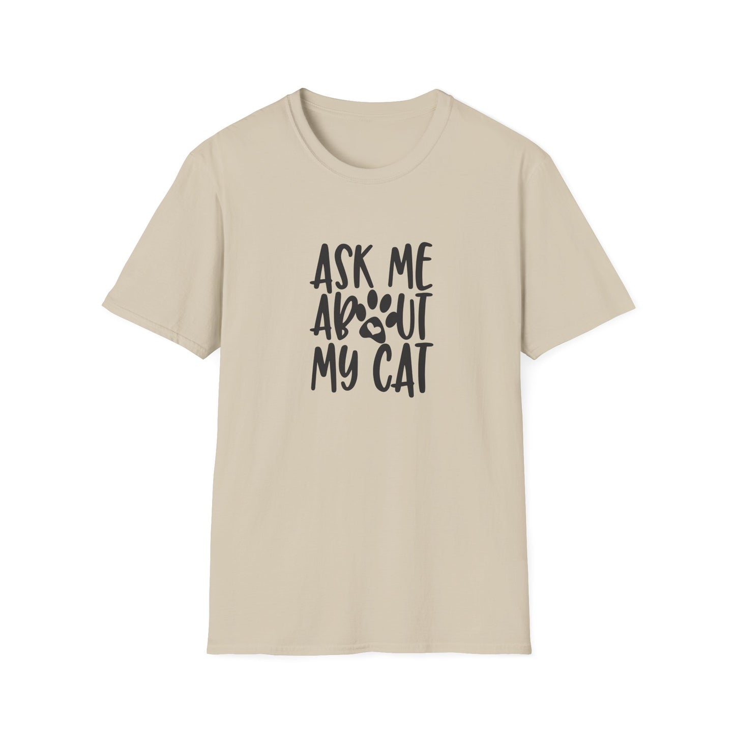 ask me about my cat T-shirt