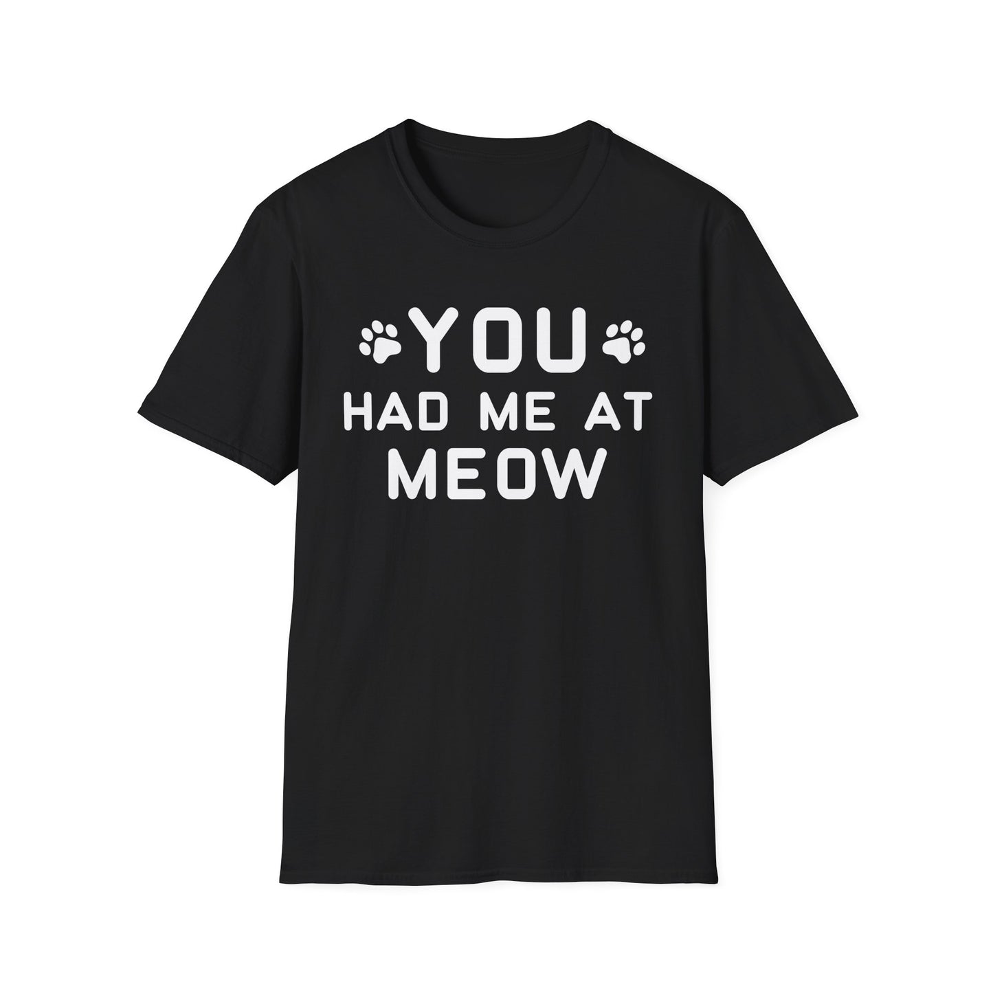 You Had Me At Meow T-Shirt