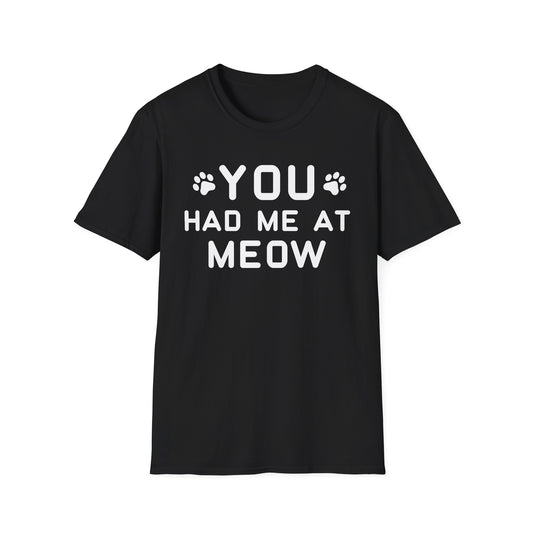 You Had Me At Meow T-Shirt